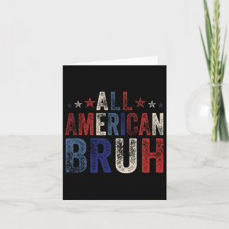 All American Bruh 4th Of July Boys Patriotic Usa W Card