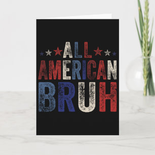 All American Bruh 4th Of July Boys Patriotic Usa W Card