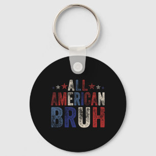 All American Bruh 4th Of July Boys Patriotic Usa W Key Ring