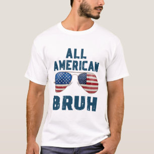 All American Bruh Funny 4th of July T-Shirt