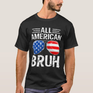 All American Bruh Happy 4th Of July Boys Patriotic T-Shirt