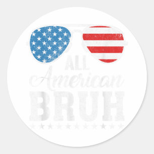 All American Bruh Matching Family Patriotic 4th Of Classic Round Sticker