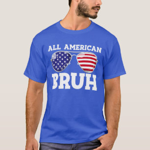 All American Bruh USA Flag Aviators 4th July Bruh T-Shirt