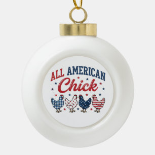 All American Chick Patriotic Chicken Shirt Design_ Ceramic Ball Christmas Ornament