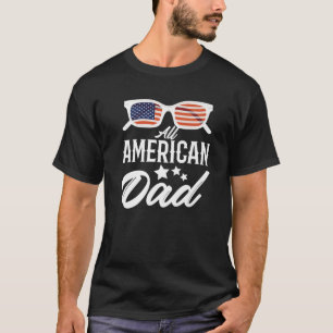 All American Dad 4Th Of July Family Matching Sungl T-Shirt