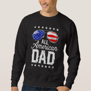 All American Dad 4th of July  Fathers Day Men Dadd Sweatshirt