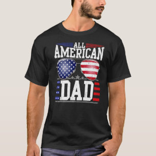 All American Dad 4th Of July  Fathers Day Men Dadd T-Shirt