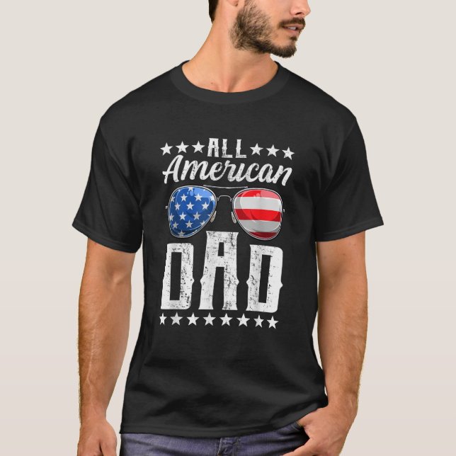 All American Dad 4th of July Fathers Day Men Daddy T-Shirt (Front)