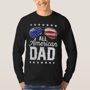 All American Dad 4th of July Fathers Day Men Daddy T-Shirt