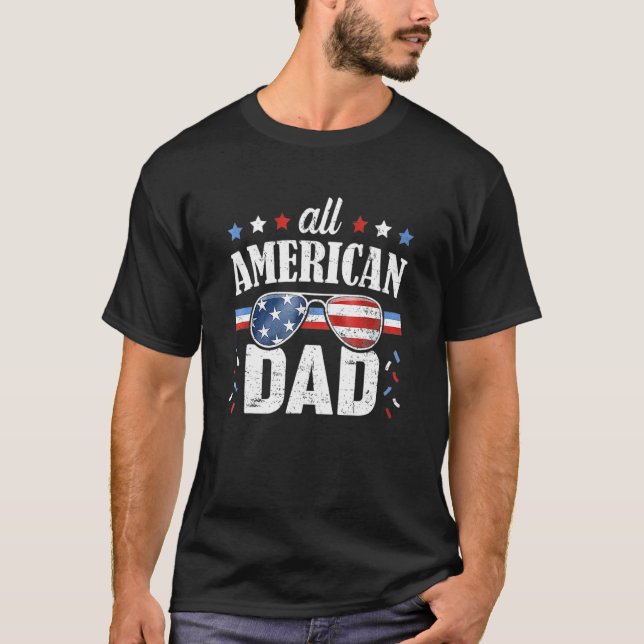 All American Dad 4th Of July  Fathers Day T-Shirt (Front)