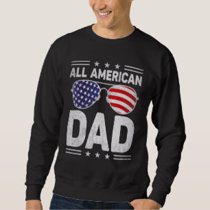 All American Dad 4th Of July Sunglasses Us Flag Sweatshirt
