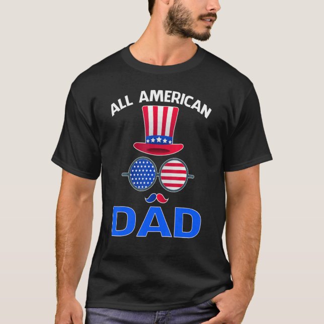 All American Dad 4th Of July Us Patriotic Pride T-Shirt (Front)