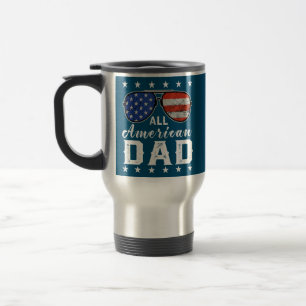 All American Dad 4th Of July USA America Flag Travel Mug