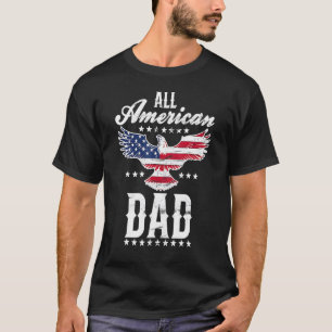 All American Dad Eagle 4th Of July Fathers Day T T-Shirt