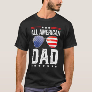 All American Dad Matching Family Fourth 4th Of Jul T-Shirt