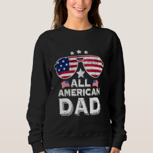 All American Dad Sunglasses Father's Day Family 4t Sweatshirt