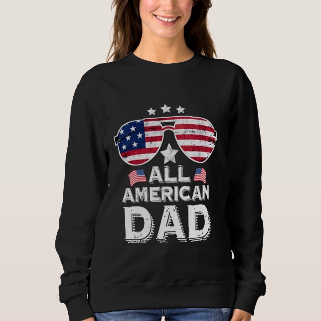 All American Dad Sunglasses Father's Day Family 4t Sweatshirt (Front)