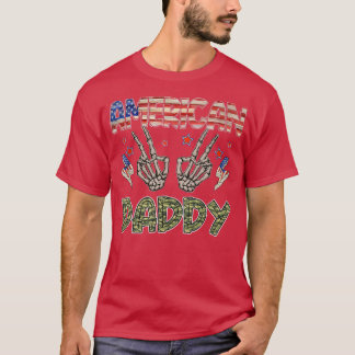 All American Daddy Skeleton 4th Of July Patriotic  T-Shirt