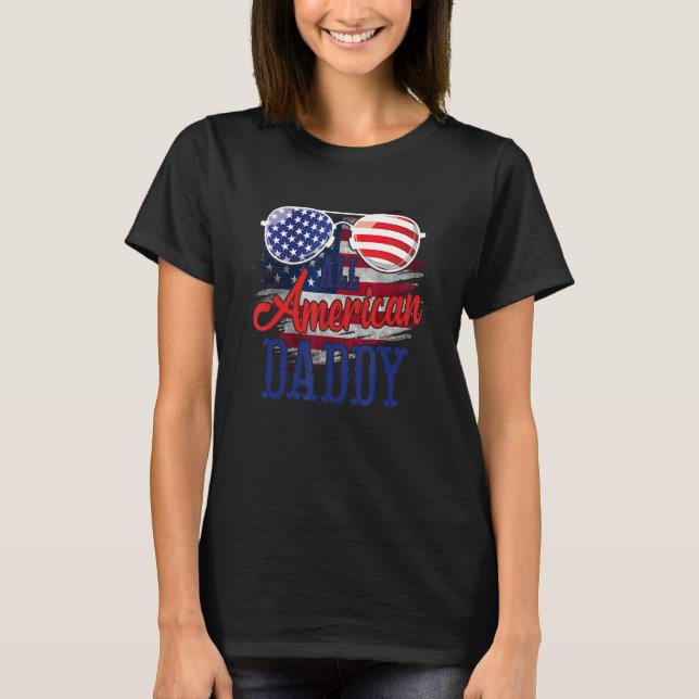 All American Daddy Sunglasses US Flag 4th of July  T-Shirt (Front)