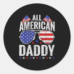 All American Daddy Sungles Family Patriotic 4th Of Classic Round Sticker