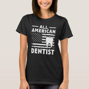 All American Dentist T-Shirt