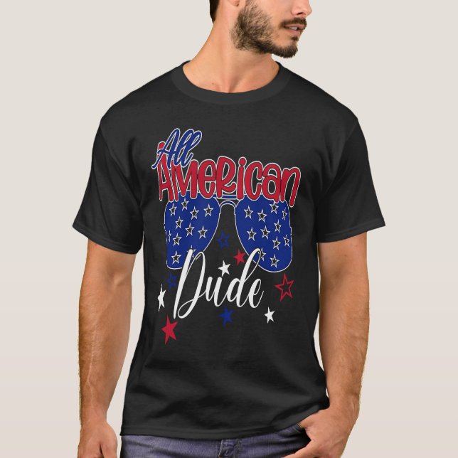 All American Dude Dad 4th of July Fathers Day Men  T-Shirt (Front)