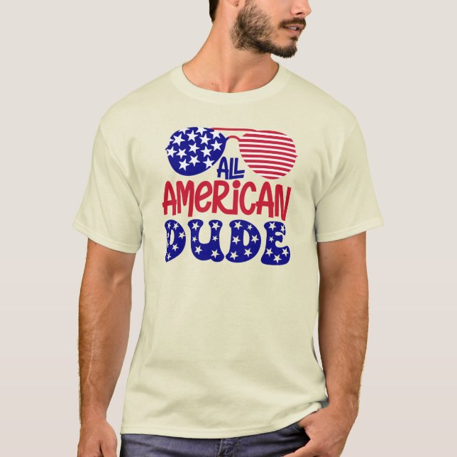 All American Dude  T-Shirt (Front)
