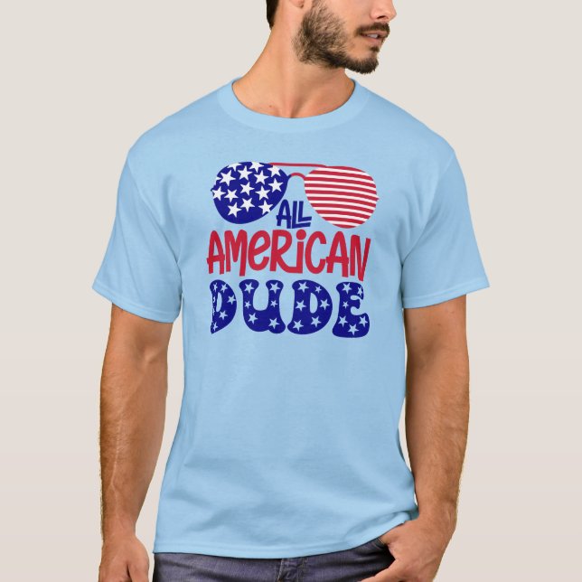 All American Dude  T-Shirt (Front)