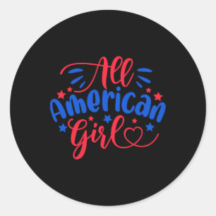 All American Girl Independence Day 4th July Usa Fl Classic Round Sticker