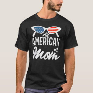 All American Mum 4th Of July Family Matching Sungl T-Shirt