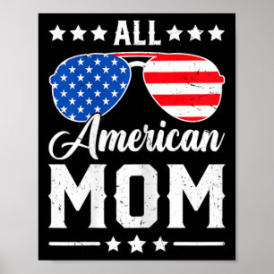 All American Mum 4th Of July Funny Patriotic Usa M Poster