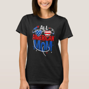All American Mum 4th Of July Mothers Women Mummy F T-Shirt