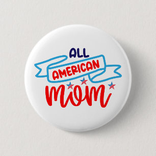 All American Mum     6 Cm Round Badge