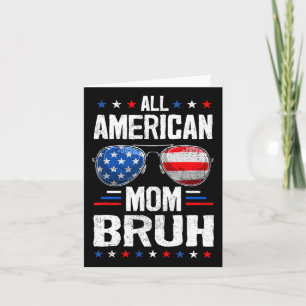 All American Mum Bruh 4th Of July Mother Mummy Pat Card