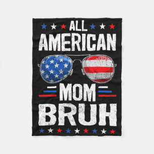 All American Mum Bruh 4th Of July Mother Mummy Pat Fleece Blanket