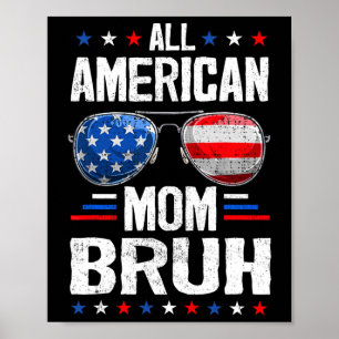 All American Mum Bruh 4th Of July Mother Mummy Pat Poster