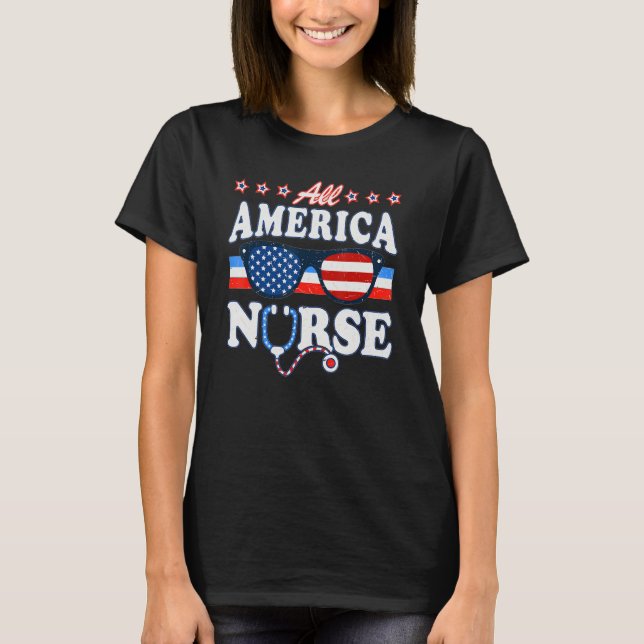 All American Nurse 4th Of July Patriotic Nurse Lif T-Shirt (Front)