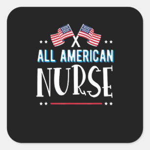 All American Nurse 4th Of July Women Men Usa Flag Square Sticker