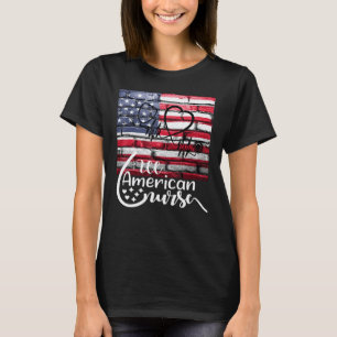 All American Nurse American Flag Independence Day T-Shirt