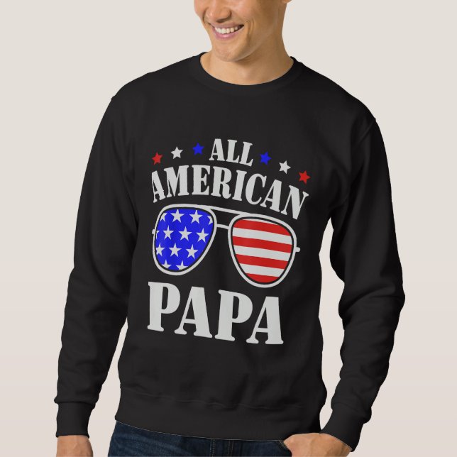 All American Papa 4th of July 2023 All American Br Sweatshirt (Front)