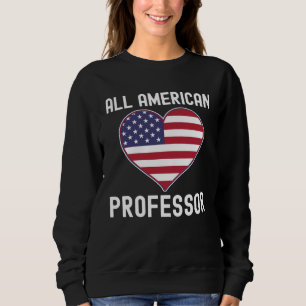 All American Professor Patriotic Professor Americ Sweatshirt