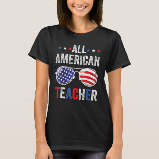 All American teacher USA Flag 4th of July Sunglass T-Shirt