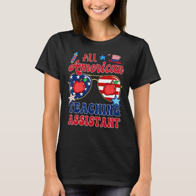 All American Teaching Assistant Sunglasses 4th Of  T-Shirt (Front)