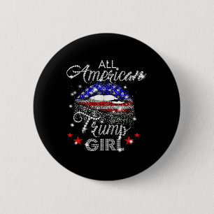 All American Trump Girl Mouth Diamond  6 Cm Round Badge