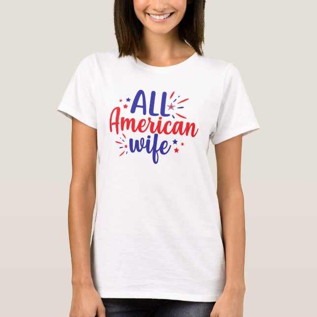 All American Wife 4th July T-Shirt (Front)