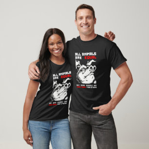 All animals are equal 1 T-Shirt