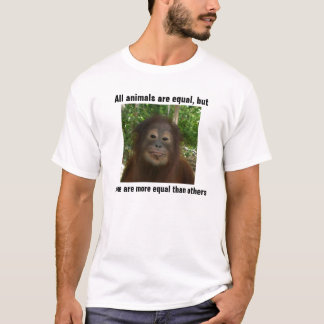 All animals are equal, but, some are more equal T-Shirt