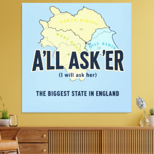 A'll Asker – Yorkshire's Biggest State Canvas Print