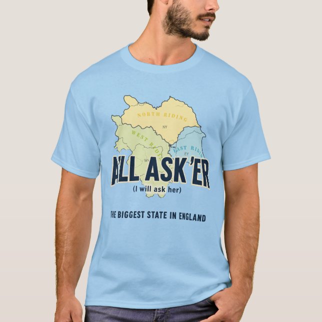 A'll Asker – Yorkshire's Biggest State T-Shirt (Front)