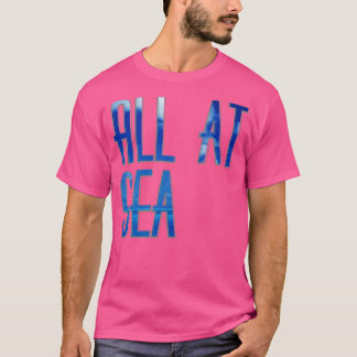 All at sea T-Shirt